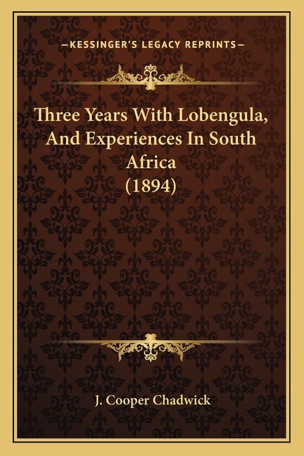 Front cover_Three Years With Lobengula, And Experiences In South Africa (1894)