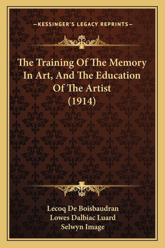 Front cover_The Training Of The Memory In Art, And The Education Of The Artist (1914)
