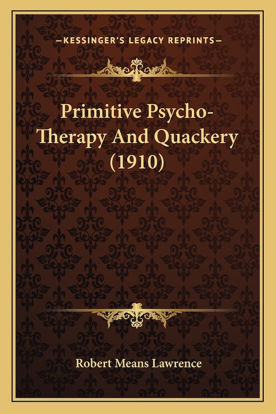 Front cover_Primitive Psycho-Therapy And Quackery (1910)