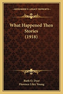 Front cover_What Happened Then Stories (1918)