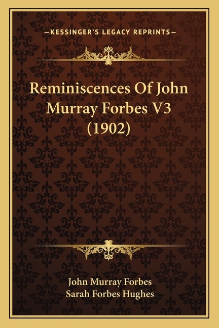 Couverture_Reminiscences Of John Murray Forbes V3 (1902)