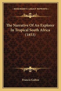 Couverture_The Narrative Of An Explorer In Tropical South Africa (1853)
