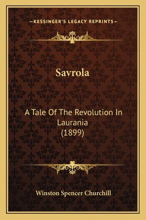 Savrola: A Tale Of The Revolution In Laurania (1899)