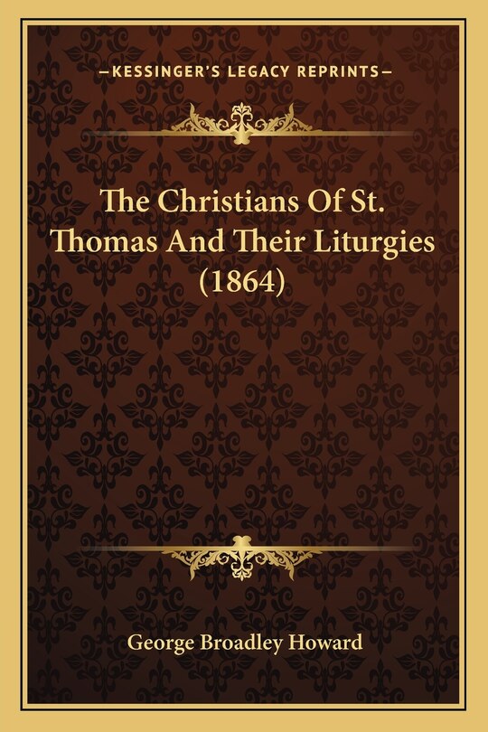 Front cover_The Christians Of St. Thomas And Their Liturgies (1864)