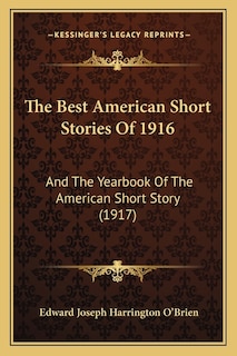 The Best American Short Stories Of 1916: And The Yearbook Of The American Short Story (1917)