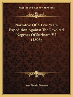Couverture_Narrative Of A Five Years Expedition Against The Revolted Negroes Of Surinam V2 (1806)