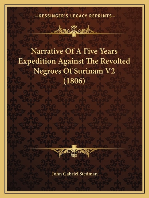 Couverture_Narrative Of A Five Years Expedition Against The Revolted Negroes Of Surinam V2 (1806)