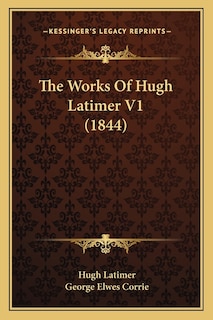 Front cover_The Works Of Hugh Latimer V1 (1844)