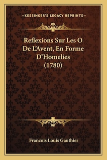 Front cover_Reflexions Sur Les O De L'Avent, En Forme D'Homelies (1780)