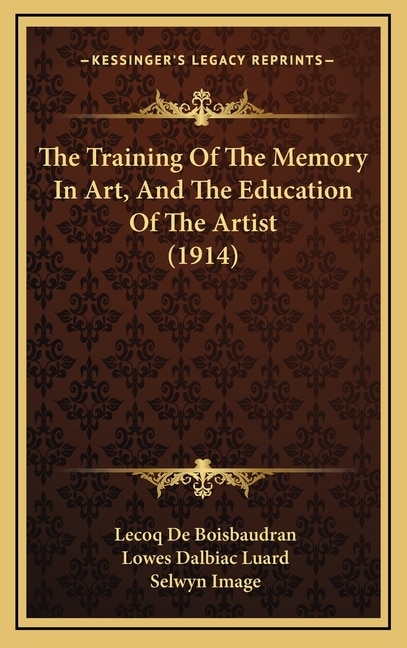 Couverture_The Training Of The Memory In Art, And The Education Of The Artist (1914)