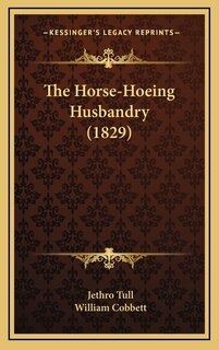 Front cover_The Horse-Hoeing Husbandry (1829)
