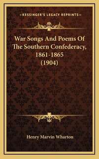 Couverture_War Songs And Poems Of The Southern Confederacy, 1861-1865 (1904)