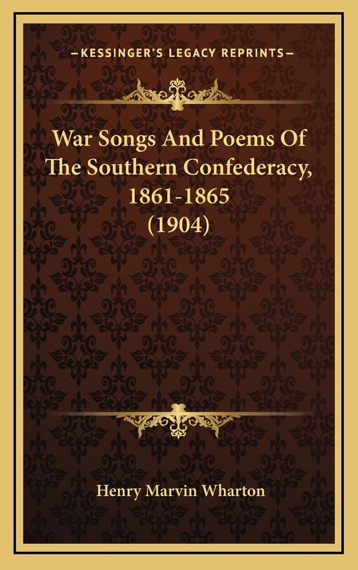 Couverture_War Songs And Poems Of The Southern Confederacy, 1861-1865 (1904)