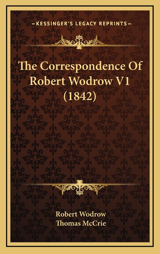 Front cover_The Correspondence Of Robert Wodrow V1 (1842)