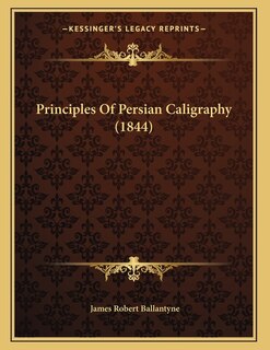 Front cover_Principles Of Persian Caligraphy (1844)