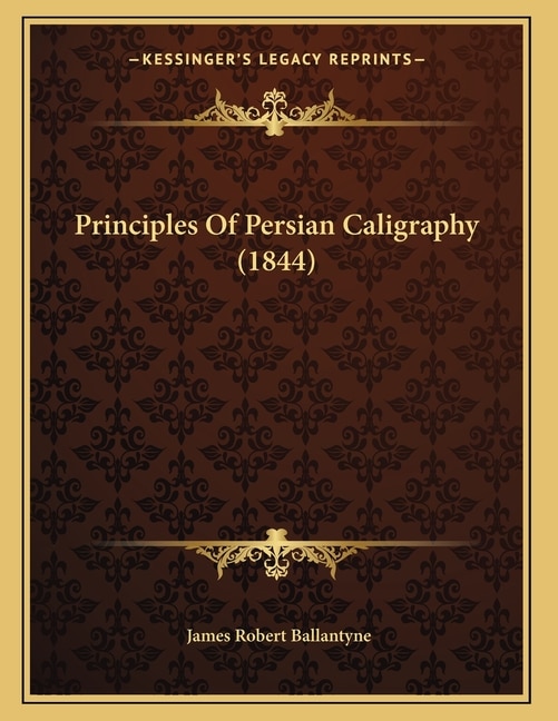 Front cover_Principles Of Persian Caligraphy (1844)