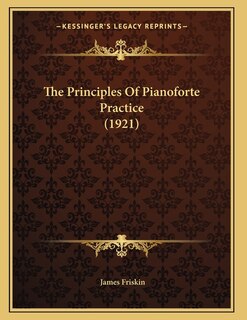 Front cover_The Principles Of Pianoforte Practice (1921)