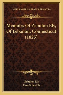 Front cover_Memoirs Of Zebulon Ely, Of Lebanon, Connecticut (1825)