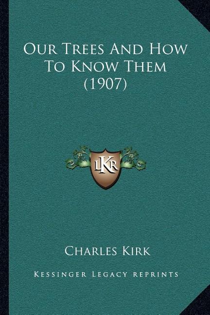 Couverture_Our Trees And How To Know Them (1907)