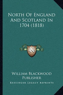 Front cover_North Of England And Scotland In 1704 (1818)