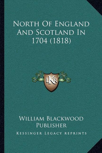 Front cover_North Of England And Scotland In 1704 (1818)