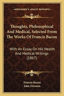 Couverture_Thoughts, Philosophical And Medical, Selected From The Works Of Francis Bacon