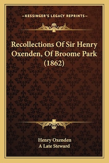 Front cover_Recollections Of Sir Henry Oxenden, Of Broome Park (1862)