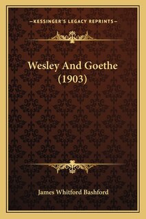 Front cover_Wesley And Goethe (1903)