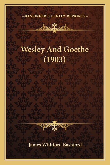 Front cover_Wesley And Goethe (1903)