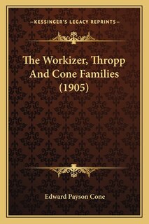 Front cover_The Workizer, Thropp And Cone Families (1905)
