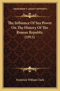 Couverture_The Influence Of Sea Power On The History Of The Roman Republic (1915)