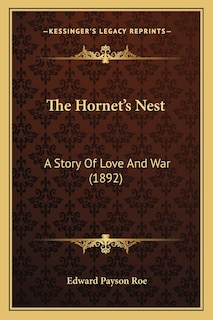 The Hornet's Nest: A Story Of Love And War (1892)