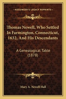Couverture_Thomas Newell, Who Settled In Farmington, Connecticut, 1632, And His Descendants