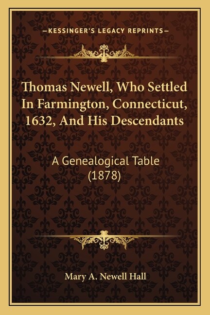 Couverture_Thomas Newell, Who Settled In Farmington, Connecticut, 1632, And His Descendants