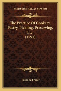 Front cover_The Practice Of Cookery, Pastry, Pickling, Preserving, Etc. (1791)