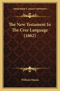 Front cover_The New Testament In The Cree Language (1862)