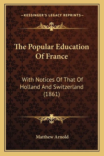 The Popular Education Of France: With Notices Of That Of Holland And Switzerland (1861)