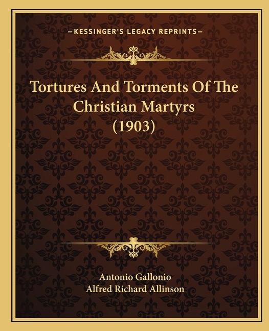 Couverture_Tortures And Torments Of The Christian Martyrs (1903)
