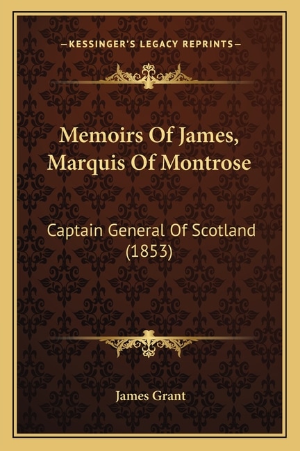 Front cover_Memoirs Of James, Marquis Of Montrose