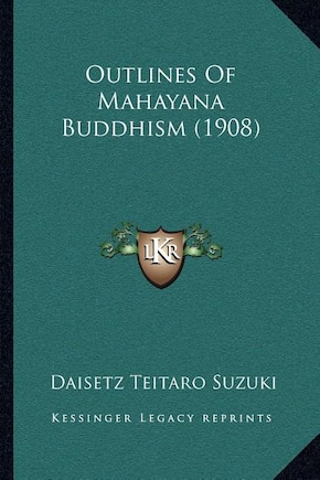 Outlines of Mahayana Buddhism (1908)