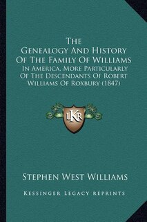 Front cover_The Genealogy And History Of The Family Of Williams