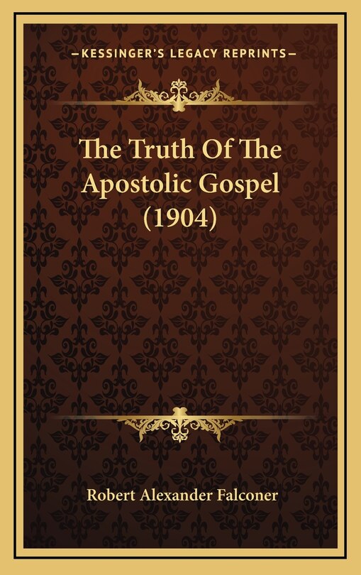 Front cover_The Truth Of The Apostolic Gospel (1904)