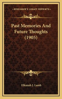 Front cover_Past Memories And Future Thoughts (1905)