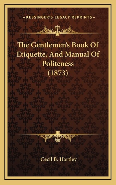 Front cover_The Gentlemen's Book Of Etiquette, And Manual Of Politeness (1873)