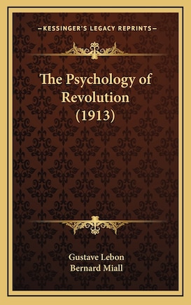 The Psychology of Revolution (1913)