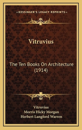 Vitruvius: The Ten Books On Architecture (1914)