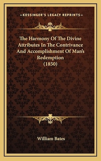 Front cover_The Harmony Of The Divine Attributes In The Contrivance And Accomplishment Of Man's Redemption (1850)