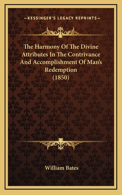 Front cover_The Harmony Of The Divine Attributes In The Contrivance And Accomplishment Of Man's Redemption (1850)