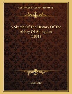 Couverture_A Sketch Of The History Of The Abbey Of Abingdon (1881)