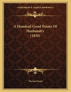 Front cover_A Hundred Good Points Of Husbandry (1810)